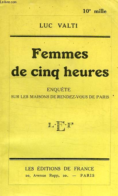 FEMMES DE CINQ HEURES, ENQUETE SUR LES MAISONS DE RENDEZ-VOUS DE PARIS