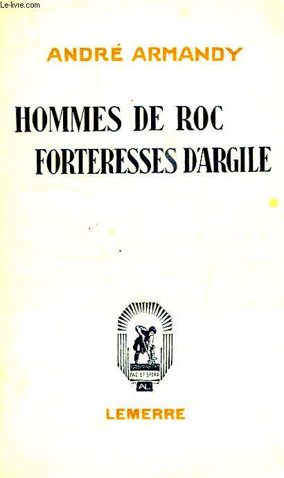 HOMMES DE ROC, FORTERESSES D'ARGILE