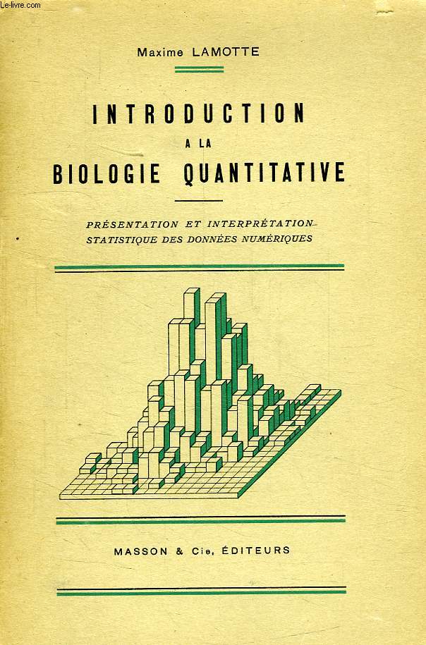 INTRODUCTION A LA BIOLOGIE QUANTITATIVE, PRESENTATION ET INTERPRETATION STATISTIQUE DES DONNEES NUMERIQUES