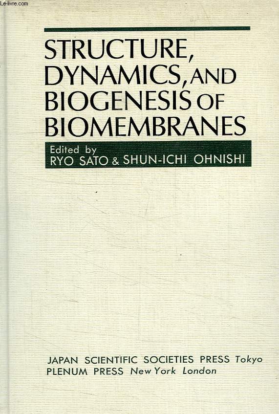STRUCTURE, DYNAMICS, AND BIOGENESIS OF BIOMEMBRANES
