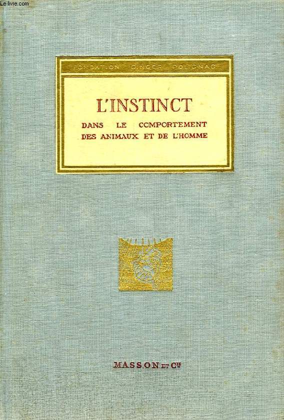 L'INSTINCT DANS LE COMPORTEMENT DES ANIMAUX ET DE L'HOMME