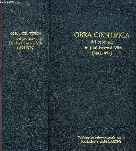 OBRA CIENTIFICA DEL Dr. JOSE PASCUAL VILA (1895-1979)