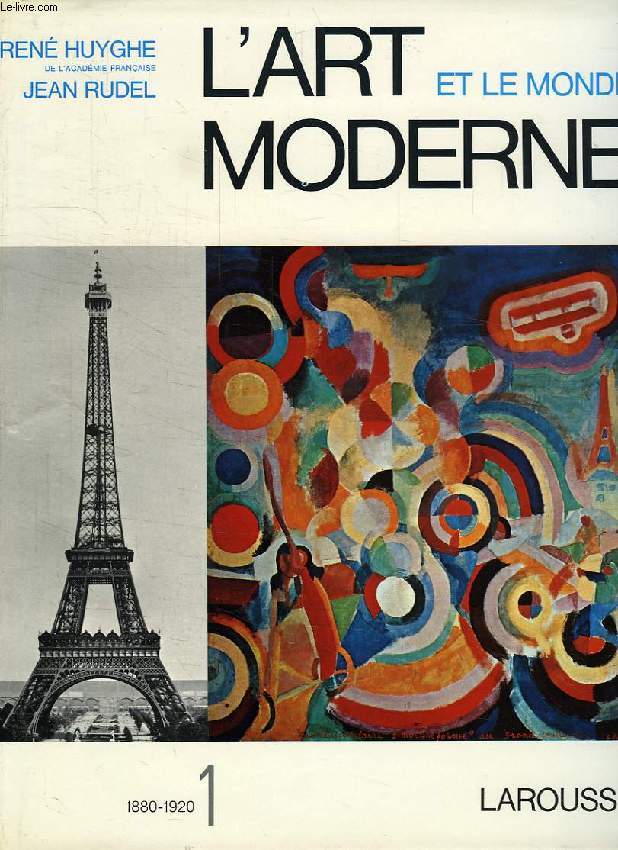 L'ART ET LE MONDE MODERNE, VOL. 1, 1880-1920