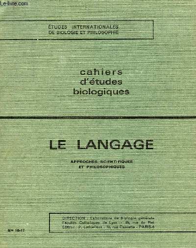 CAHIERS D'ETUDES BIOLOGIQUES, N 16-17, LE LANGAGE