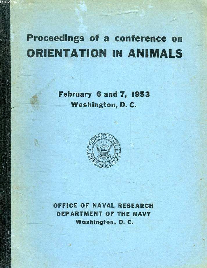 PROCEEDINGS OF A CONFERENCE ON ORIENTATION IN ANIMALS