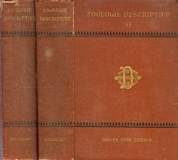 ZOOLOGIE DESCRIPTIVE, ANATOMIE, HISTOLOGIE ET DISSECTION DES FORMES TYPIQUES D'INVERTEBRES, 2 TOMES