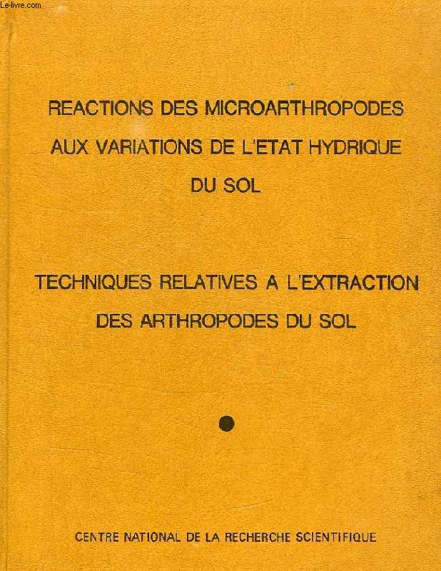 REACTIONS DES MICROARTHROPODES AUX VARIATIONS DE L'ETAT HYDRIQUE DU SOL, TECHNIQUES RELATIVES A L'EXTRACTION DES ARTHROPODES DU SOL