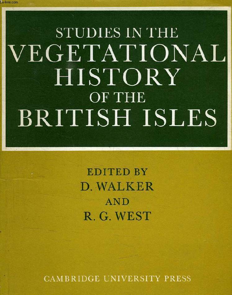 STUDIES IN THE VEGETATIONAL HISTORY OF THE BRITISH ISLES