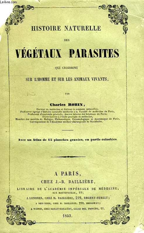 HISTOIRE NATURELLE DES VEGETAUX PARASITES QUI CROISSENT SUR L'HOMME ET SUR LES ANIMAUX