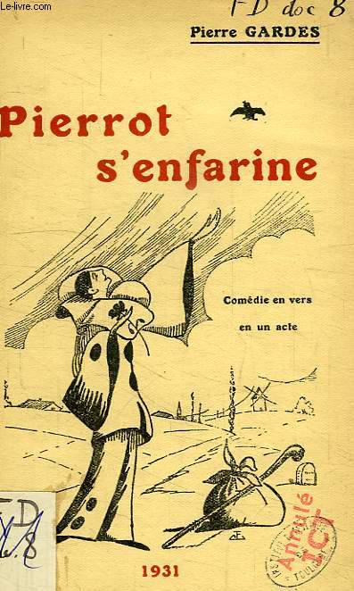 PIERROT S'ENFARINE, COMEDIE EN VERS EN 1 ACTE