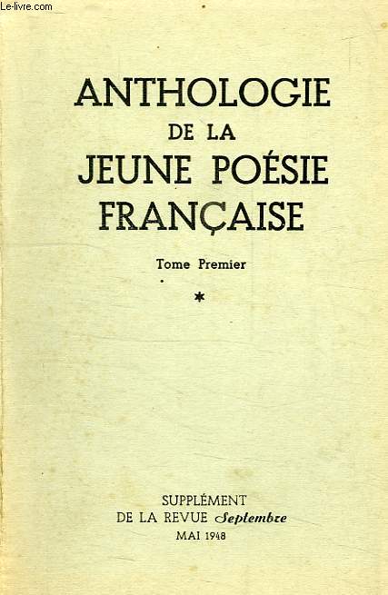 ANTHOLOGIE DE LA JEUNE POESIE FRANCAISE, TOME I