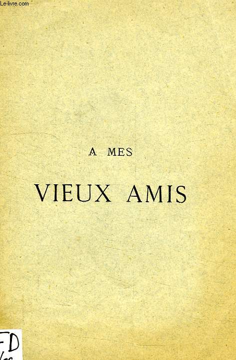 A MES VIEUX AMIS