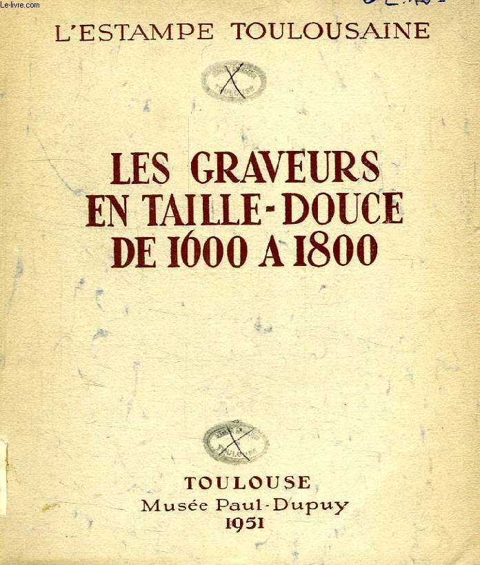 LES GRAVEURS EN TAILLE-DOUCE DE 1600 A 1800