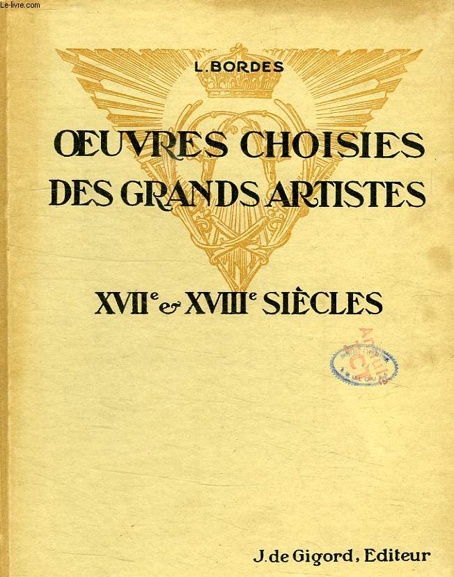 OEUVRES CHOISIES DES GRANDS ARTISTES, XVIIe-XVIIIe SIECLES, CLASSE DE 2de