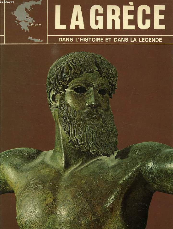 LA GRECE DANS L'HISTOIRE ET DANS LA LEGENDE