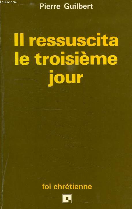 IL RESSUSCITA LE TROISIEME JOUR