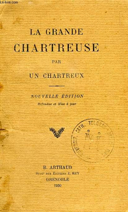 LA GRANDE CHARTREUSE, PAR UN CHARTREUX