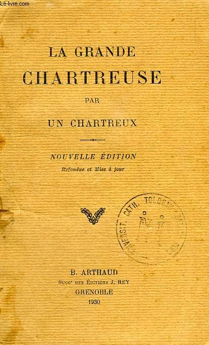 LA GRANDE CHARTREUSE, PAR UN CHARTREUX