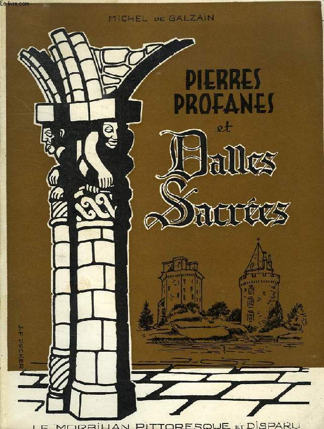 PIERRES PROFANES ET DALLES SACREES, DU MORBIHAN PITTORESQUE ET DISPARU