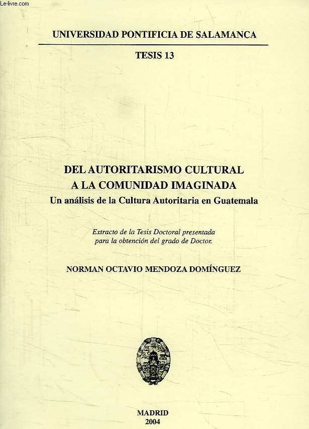 DEL AUTORITARISMO CULTURAL A LA COMUNIDAD IMAGINADA, UN ANALISIS DE LA CULTURA AUTORITARIA EN GUATEMALA