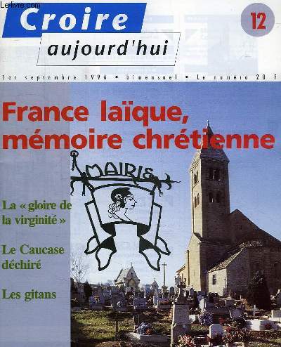 CROIRE AUJOURD'HUI, N 12, SEPT. 1996, FRANCE LAIQUE, MEMOIRE CHRETIENNE