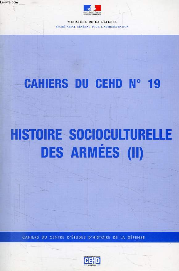 CAHIERS DU CEHD, N 19, HISTOIRE SOCIOCULTURELLE DES ARMEES (II)