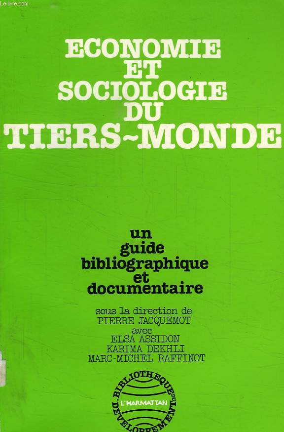 ECONOMIE ET SOCIOLOGIE DU TIERS-MONDE, UN GUIDE BIBLIOGRAPHIQUE ET DOCUMENTAIRE