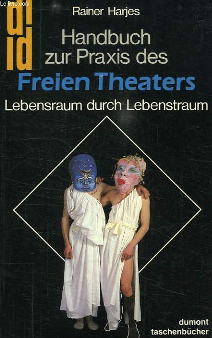 HANDBUCH ZUR PRAXIS DES FREIEN THEATERS