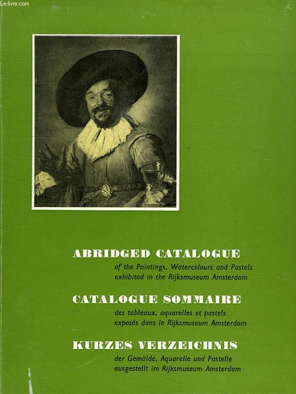 RIJKSMUSEUM AMSTERDAM, ABRIDGED CATALOGUE, CATALOGUE SOMMAIRE, KURZEES VERZEICHNIS