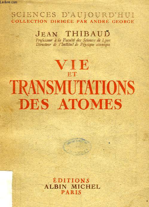 VIE ET TRANSMUTATIONS DES ATOMES