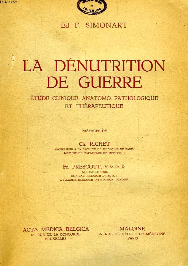LA DENUTRITION DE GUERRE, ETUDE CLINIQUE, ANATOMO-PATHOLOGIQUE ET THERAPEUTIQUE