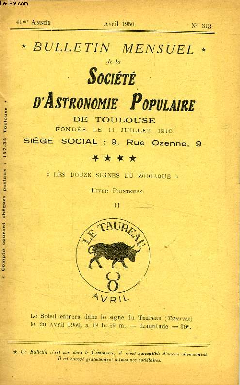 BULLETIN MENSUEL DE LA SOCIETE D'ASTRONOMIE POPULAIRE DE TOULOUSE, 41e ANNEE, N 313, AVRIL 1950