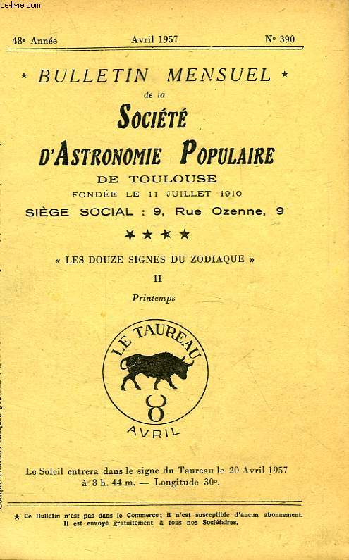 BULLETIN MENSUEL DE LA SOCIETE D'ASTRONOMIE POPULAIRE DE TOULOUSE, 48e ANNEE, N 390, AVRIL 1957