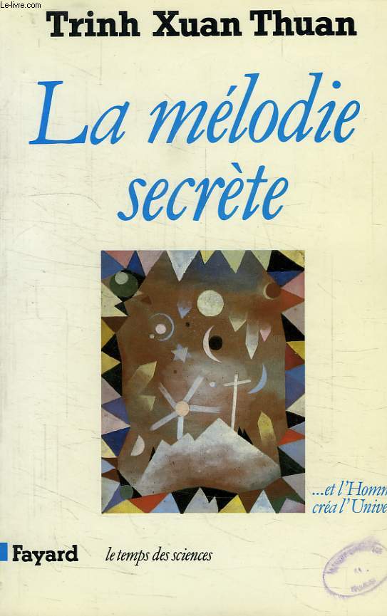 LA MELODIE SECRETE, ET L'HOMME CREA L'UNIVERS