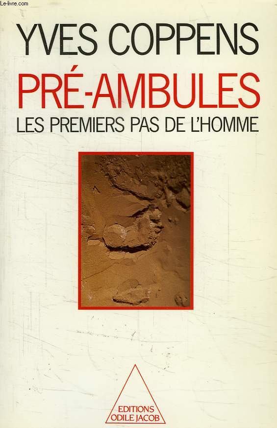 PRE-AMBULES, LES PREMIERS PAS DE L'HOMME