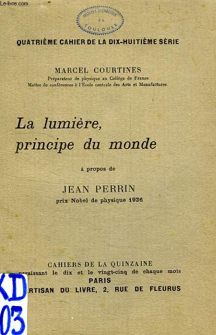 LA LUMIERE, PRINCIPE DU MONDE, A PROPOS DE JEAN PERRIN PRIX NOBEL DE PHYSIQUE 1926