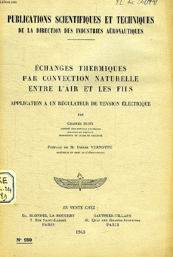 PUBLICATIONS SCIENTIFIQUES ET TECHNIQUES DE LA DIRECTION DES INDUSTRIES AERONAUTIQUES 189, ECHANGES THERMIQUES PAR CONVECTION NATURELLE ENTRE L'AIR ET LES FILS, APPLICATION A UN REGULATEUR DE TENSION ELECTRIQUE