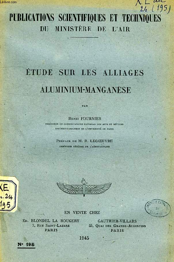 PUBLICATIONS SCIENTIFIQUES ET TECHNIQUES DU MINISTERE DE L'AIR 195, ETUDE SUR LES ALLIAGES ALUMINIUM-MANGANESE