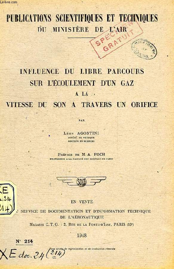 PUBLICATIONS SCIENTIFIQUES ET TECHNIQUES DU MINISTERE DE L'AIR 214, INFLUENCE DU LIBRE PARCOURS SUR L'ECOULEMENT D'UN GAZ A LA VITESSE DU SON A TRAVERS UN ORIFICE