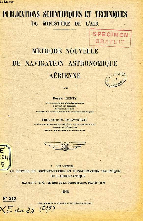 PUBLICATIONS SCIENTIFIQUES ET TECHNIQUES DU MINISTERE DE L'AIR 215, METHODE NOUVELLE DE NAVIGATION ASTRONOMIQUE AERIENNE