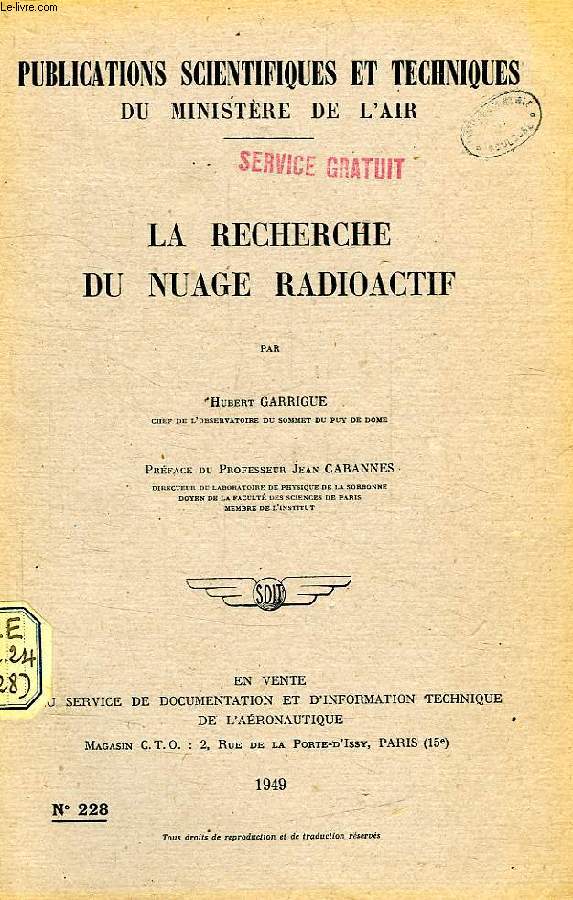 PUBLICATIONS SCIENTIFIQUES ET TECHNIQUES DU MINISTERE DE L'AIR 228, LA RECHERCHE DU NUAGE RADIOACTIF