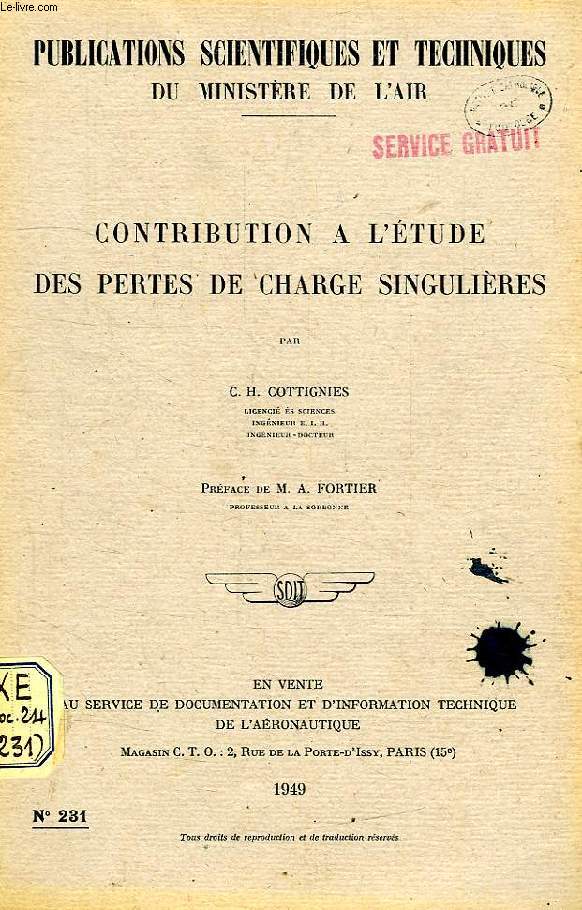 PUBLICATIONS SCIENTIFIQUES ET TECHNIQUES DU MINISTERE DE L'AIR 231, CONTRIBUTION A L'ETUDE DES PERTES DE CHARGE SINGULIERES