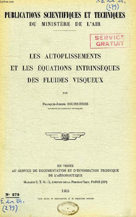 PUBLICATIONS SCIENTIFIQUES ET TECHNIQUES DU MINISTRE DE L'AIR 279, LES AUTOPLISSEMENTS ET LES EQUATIONS INTRINSEQUES DES FLUIDES VISQUEUX