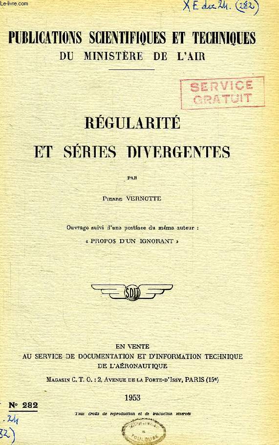 PUBLICATIONS SCIENTIFIQUES ET TECHNIQUES DU MINISTERE DE L'AIR 282, REGULARITE ET SERIES DIVERGENTES
