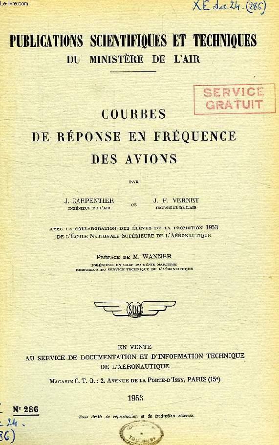 PUBLICATIONS SCIENTIFIQUES ET TECHNIQUES DU MINISTERE DE L'AIR 286, COURBES DE REPONSE EN FREQUENCE DES AVIONS