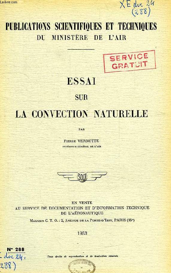 PUBLICATIONS SCIENTIFIQUES ET TECHNIQUES DU MINISTERE DE L'AIR 288, ESSAI SUR LA CONVECTION NATURELLE