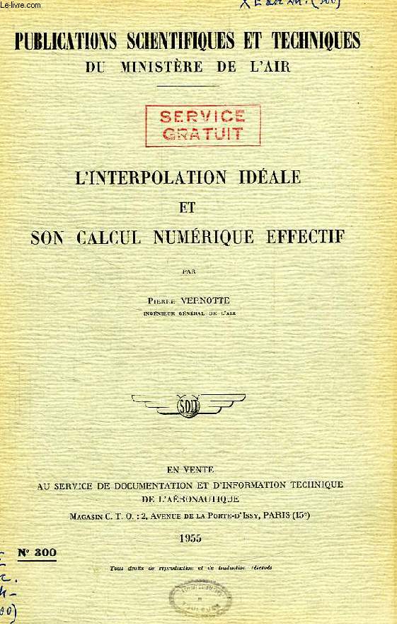 PUBLICATIONS SCIENTIFIQUES ET TECHNIQUES DU MINISTERE DE L'AIR 300, L'INTERPOLATION IDEALE ET SON CALCUL NUMERIQUE EFFECTIF