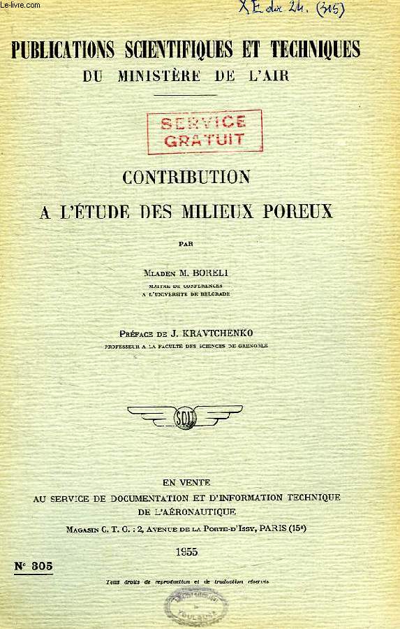 PUBLICATIONS SCIENTIFIQUES ET TECHNIQUES DU MINISTERE DE L'AIR 305, CONTRIBUTION A L'ETUDE DES MILIEUX POREUX