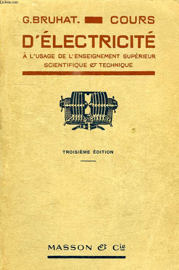 COURS D'ELECTRICITE, A L'USAGE DE L'ENSEIGNEMENT SUPERIEUR, SCIENTIFIQUE ET TECHNIQUE