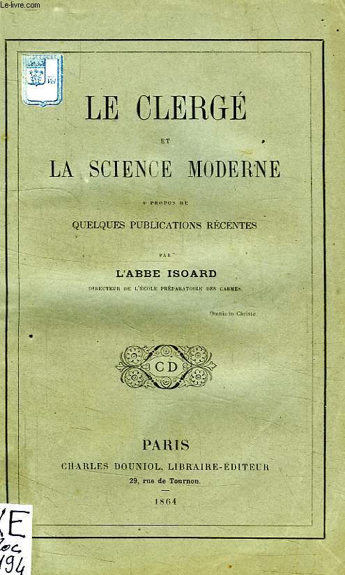 LE CLERGE ET LA SCIENCE MODERNE, A PROPOS DE QUELQUES PUBLICATIONS RECENTES